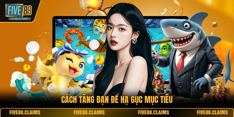Cách tăng đạn để hạ gục mục tiêu