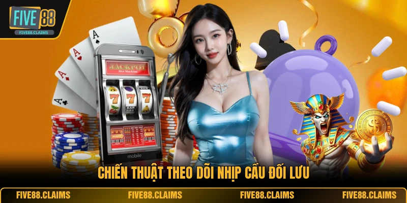 Chiến thuật theo dõi nhịp cầu đối lưu