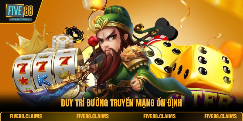Duy trì đường truyền mạng ổn định