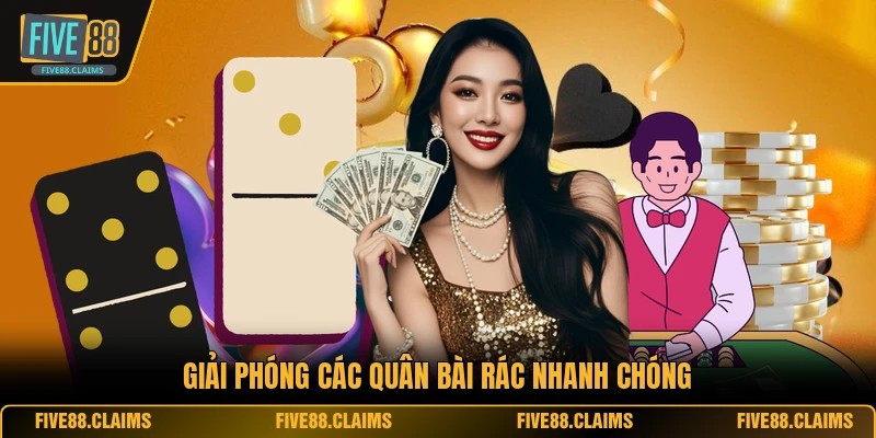 Giải phóng các quân bài rác nhanh chóng