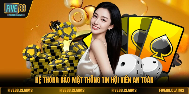 Hệ thống bảo mật thông tin hội viên an toàn
