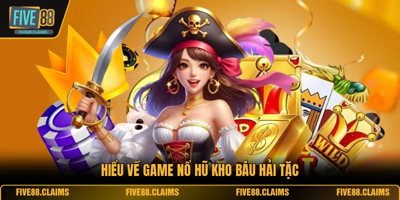 Hiểu về game nổ hũ kho báu hải tặc