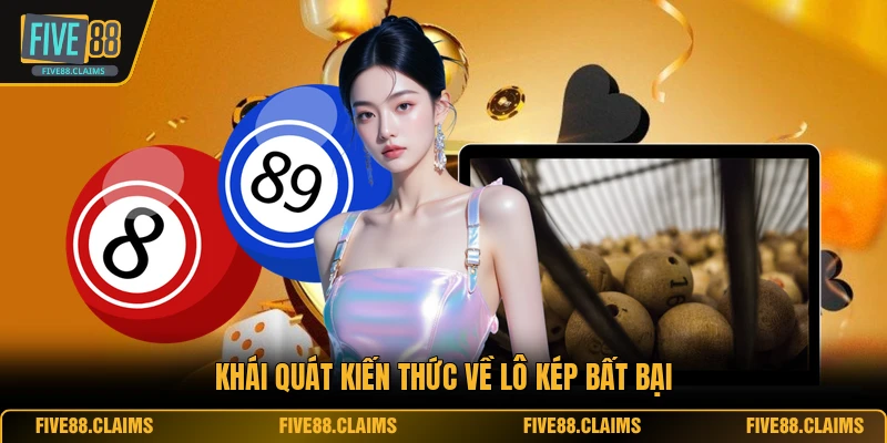 Khái quát kiến thức về lô kép bất bại
