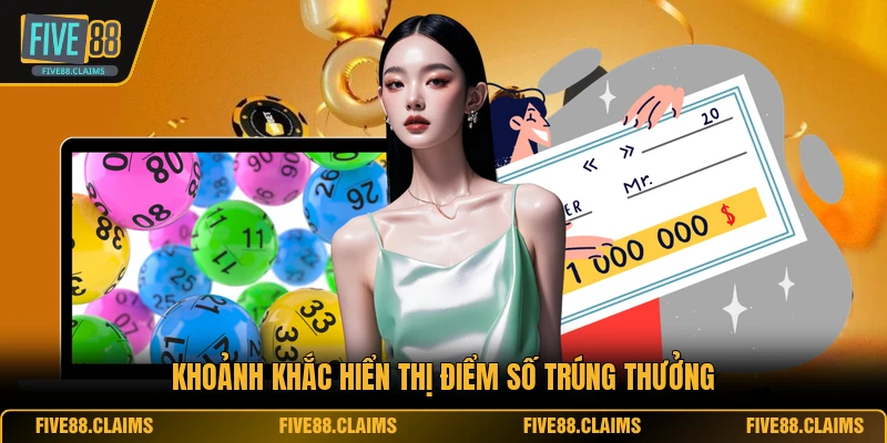 Khoảnh khắc hiển thị điểm số trúng thưởng
