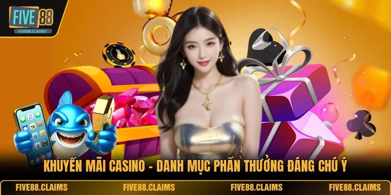 Khuyến Mãi Casino - Danh Mục Phần Thưởng Đáng Chú Ý