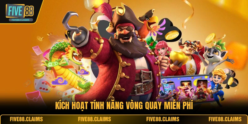 Kích hoạt tính năng vòng quay miễn phí