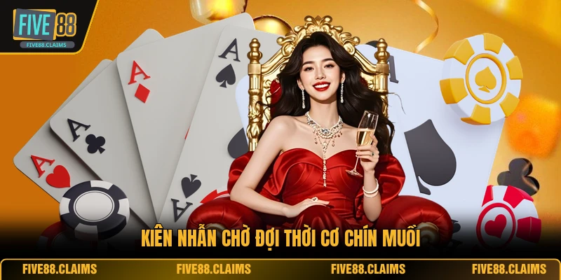 Kiên nhẫn chờ đợi thời cơ chín muồi