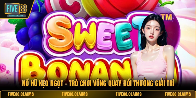 Nổ Hũ Kẹo Ngọt - Trò Chơi Vòng Quay Đổi Thưởng Giải Trí