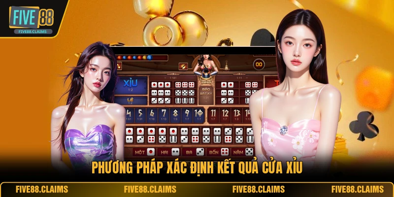 Phương pháp xác định kết quả cửa xỉu