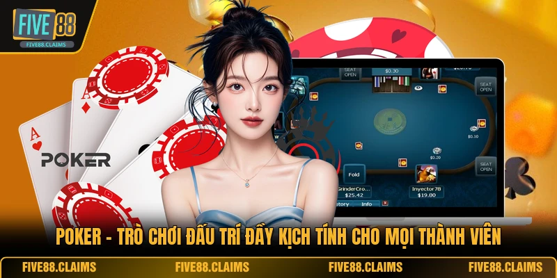 Poker - Trò Chơi Đấu Trí Đầy Kịch Tính Cho Mọi Thành Viên
