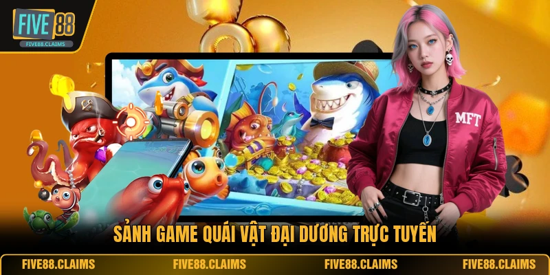 Sảnh game quái vật đại dương trực tuyến