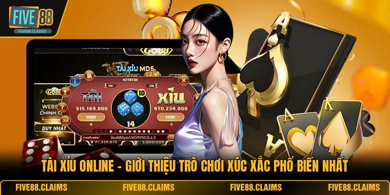 Tài Xỉu Online - Giới Thiệu Trò Chơi Xúc Xắc Phổ Biến Nhất