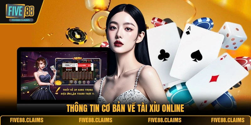 Thông tin cơ bản về tài xỉu online