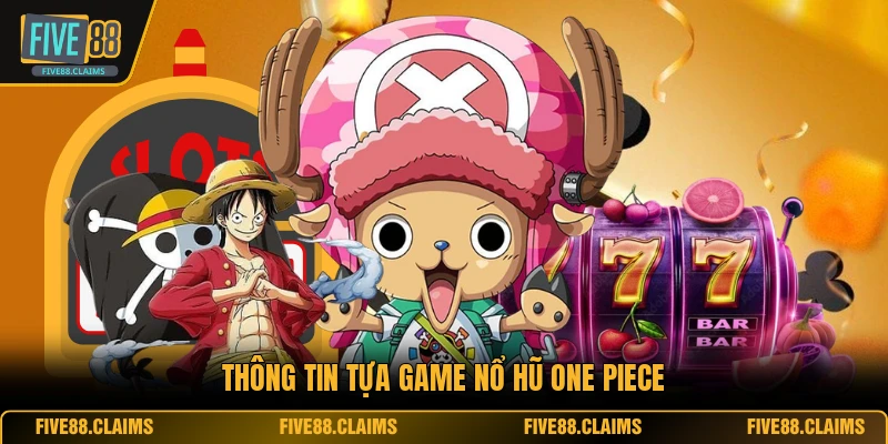 Thông tin tựa game nổ hũ One Piece