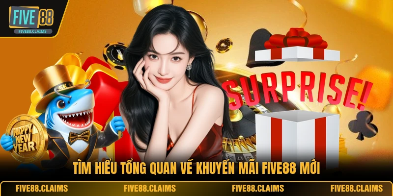 Tìm hiểu tổng quan về khuyến mãi FIVE88 mới